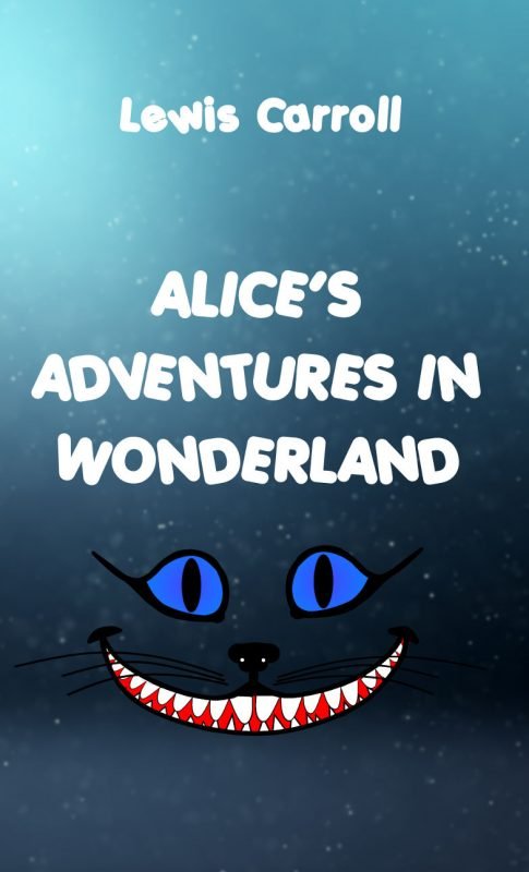 Alice’s Adventures in Wonderland