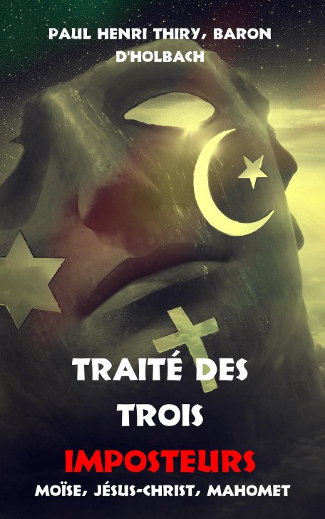 Traité des trois imposteurs : Moïse, Jésus-Christ, Mahomet